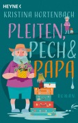 Pleiten, Pech und Papa - Kristina Hortenbach