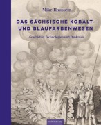 Cover-Bild zum Titel 'Das sächsische Kobalt- und Blaufarbenwesen' von 'Mike Haustein'