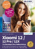 Cover-Bild zum Titel 'Xiaomi 12 / 12 Pro / 12X' von 'Anja Schmid, Andreas Lehner'