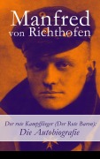 Cover-Bild zum Titel 'Der rote Kampfflieger (Der Rote Baron): Die Autobiografie' von 'Manfred Von Richthofen'