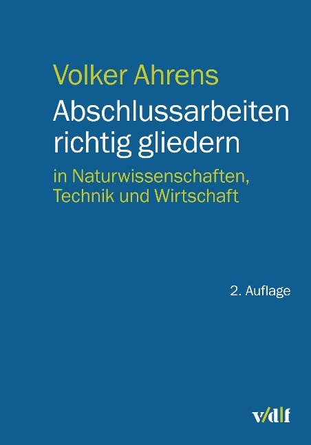 Abschlussarbeiten richtig gliedern - Volker Ahrens