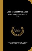 Cover-Bild zum Titel 'Good as Gold Hymn Book' von 'Robert Ed Lowry'
