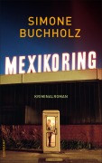 Cover-Bild zum Titel 'Mexikoring' von 'Simone Buchholz'