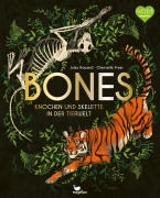 Bones - Knochen und Skelette in der Tierwelt - Jules Howard