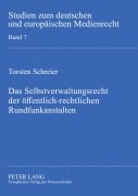 Cover-Bild zum Titel 'Das Selbstverwaltungsrecht der öffentlich-rechtlichen Rundfunkanstalten' von 'Torsten Schreier'