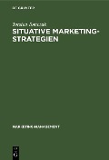 Cover-Bild zum Titel 'Situative Marketingstrategien' von 'Torsten Tomczak'