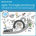 Cover-Bild zum Titel 'Agile Strategieumsetzung' von 'Walter Zornek'