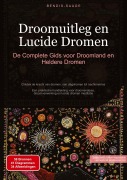 Cover-Bild zum Titel 'Droomuitleg en Lucide Dromen: De Complete Gids voor Droomland en Heldere Dromen' von 'Bendis A. I. Saage - Nederlands'