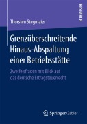 Cover-Bild zum Titel 'Grenzüberschreitende Hinaus-Abspaltung einer Betriebsstätte' von 'Thorsten Stegmaier'