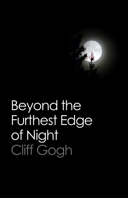 Beyond the Furthest Edge of Night - Cliff Gogh