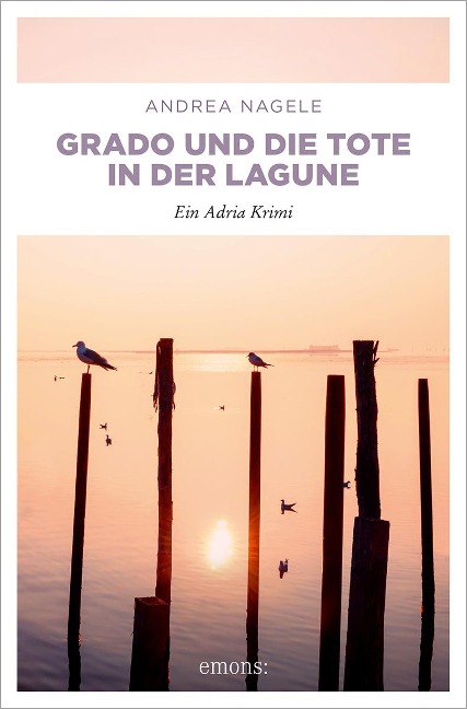 Grado und die Tote in der Lagune - Andrea Nagele