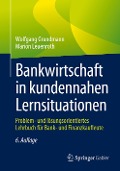 Bankwirtschaft in kundennahen Lernsituationen - Marion Leuenroth, Wolfgang Grundmann