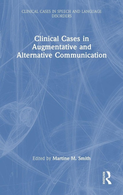 Clinical Cases in Augmentative and Alternative Communication - 