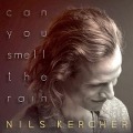 Can You Smell The Rain - Nils Kercher