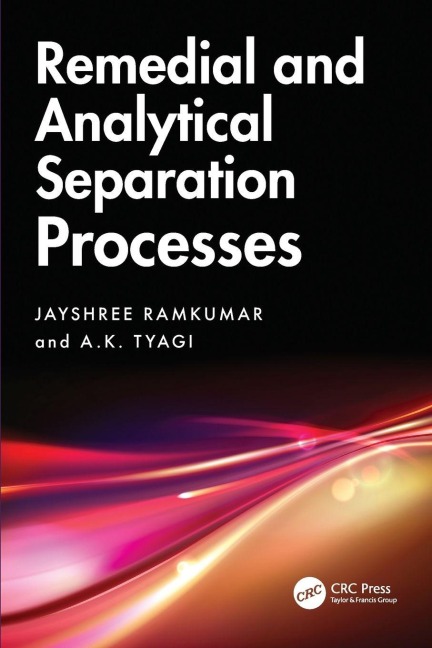 Remedial and Analytical Separation Processes - Jayshree Ramkumar, A. K. Tyagi