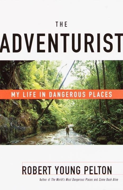 The Adventurist - Robert Young Pelton