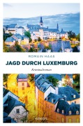 Cover-Bild zum Titel 'Jagd durch Luxemburg' von 'Romain Haas'