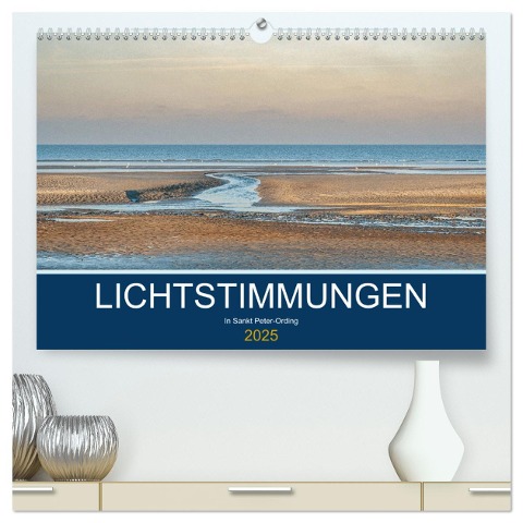 Lichtstimmungen in Sankt Peter-Ording (hochwertiger Premium Wandkalender 2025 DIN A2 quer), Kunstdruck in Hochglanz - Annett Mirsberger www. annettmirsberger. de