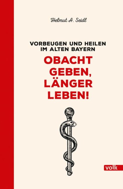 Obacht geben, länger leben! - Helmut A. Seidl