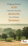 Cover-Bild zum Titel 'Acht deutsche Sommer' von 'Christine Kensche, Wolfgang Büscher, Uwe Schmitt'