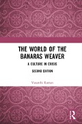 Cover-Bild zum Titel 'The World of the Banaras Weaver' von 'Vasanthi Raman'