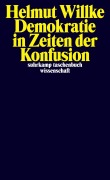 Cover-Bild zum Titel 'Demokratie in Zeiten der Konfusion' von 'Helmut Willke'