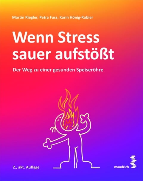 Wenn Stress sauer aufstößt - Martin Riegler, Karin Hönig-Robier, Petra Fuss