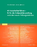 Cover-Bild zum Titel '45 Naturheilverfahren - fit für die Heilpraktikerprüfung nach den neuen Prüfungsleitlinien' von 'Elvira Bierbach, Maria Lohmann'