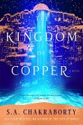 Cover-Bild zum Titel 'The Kingdom of Copper' von 'S. A. Chakraborty'