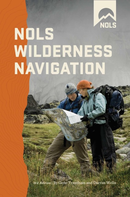 NOLS Wilderness Navigation - Gene Trantham, Darran Wells