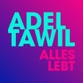 Cover-Bild zum Titel 'Alles Lebt' von 'Adel Tawil'
