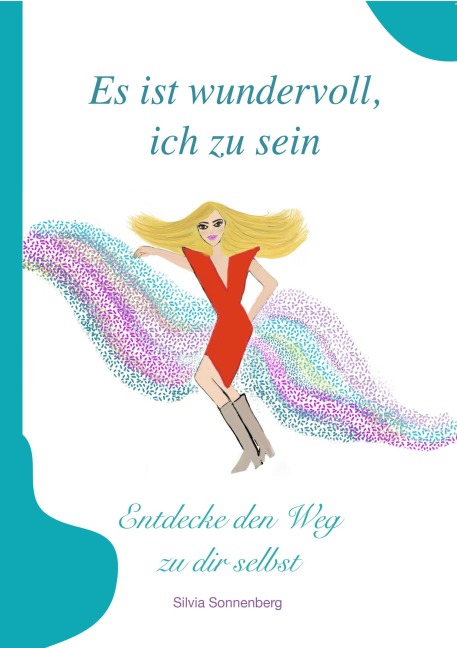 Es ist wundervoll, ich zu sein - Silvia Sonnenberg
