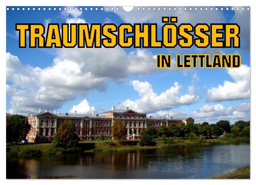 Traumschlösser in Lettland (Wandkalender 2027 DIN A3 quer), CALVENDO Monatskalender - Henning von Löwis of Menar