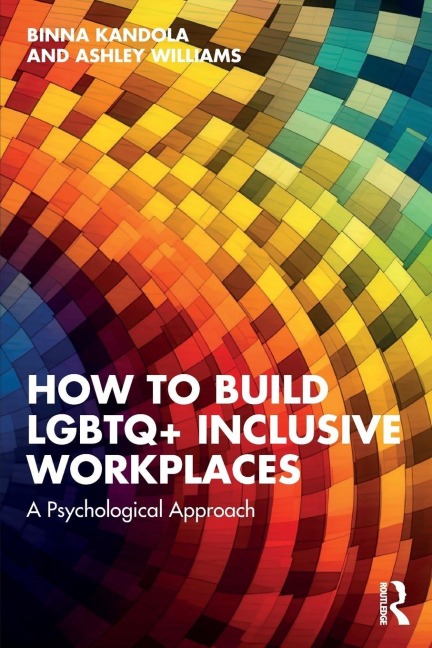 How to Build LGBTQ+ Inclusive Workplaces - Binna Kandola, Ashley Williams