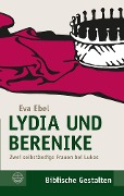 Cover-Bild zum Titel 'Lydia und Berenike' von 'Eva Ebel'