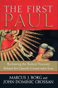 Cover-Bild zum Titel 'The First Paul' von 'Marcus J. Borg, John Dominic Crossan'