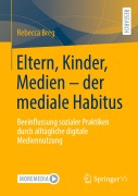 Cover-Bild zum Titel 'Eltern, Kinder, Medien - der mediale Habitus' von 'Rebecca Breg'