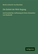 Die Einheit der Welt-Regung - Moritz Lebrecht Von Eberstein