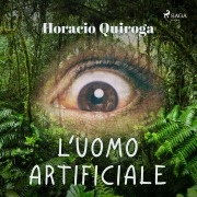Cover-Bild zum Titel 'L'uomo artificiale' von 'Horacio Quiroga'