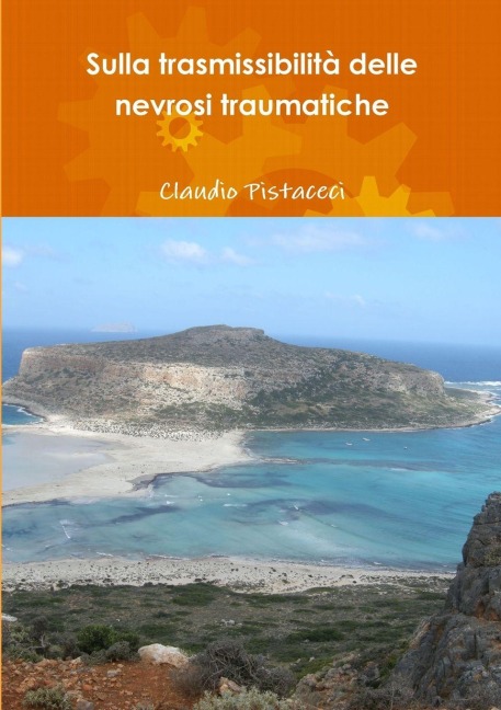 Sulla trasmissibilità delle nevrosi traumatiche - Claudio Pistaceci