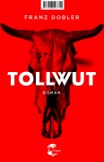 Cover-Bild zum Titel 'Tollwut' von 'Franz Dobler'