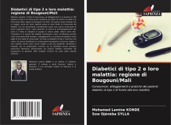 Cover-Bild zum Titel 'Diabetici di tipo 2 e loro malattia: regione di Bougouni/Mali' von 'Mohamed Lamine Konde, Sow Djénèba Sylla'