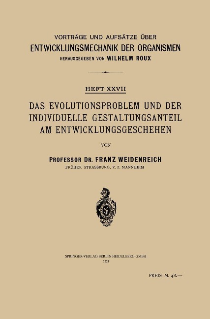 Das Evolutionsproblem und der Individuelle Gestaltungsanteil am Entwicklungsgeschehen - Franz Weidenreich