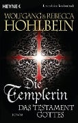 Cover-Bild zum Titel 'Die Templerin - Das Testament Gottes' von 'Wolfgang Hohlbein, Rebecca Hohlbein'
