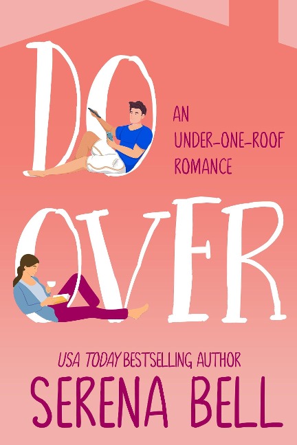 Do Over (Under One Roof, #1) - Serena Bell