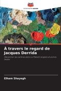 Cover-Bild zum Titel 'À travers le regard de Jacques Derrida' von 'Elham Shayegh'