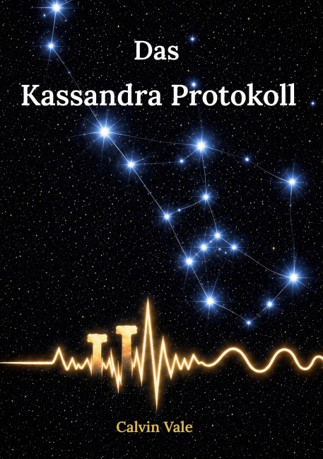 Das Kassandra Protokoll - Calvin Vale