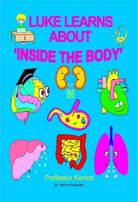 Luke Learns About Inside The Body - Kerrice Accarias