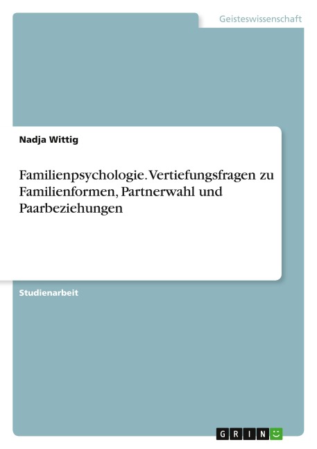Familienpsychologie. Vertiefungsfragen zu Familienformen, Partnerwahl und Paarbeziehungen - Nadja Wittig