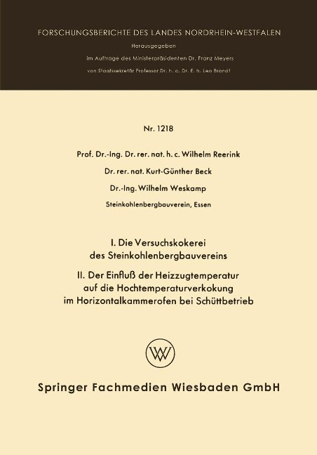 I. Die Versuchskokerei des Steinkohlenbergbauvereins II. Der Einfluß der Heizzugtemperatur auf die Hochtemperaturverkokung im Horizontalkammerofen bei Schüttbetrieb - Wilhelm Reerink